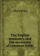 The English peasantry and the enclosure of common fields, Gilbert Slater 