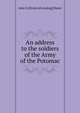 An address to the soldiers of the Army of the Potomac, John S.] [from old catalog] [Slater 