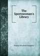 The Sportswoman's Library, Frances Elizabeth Slaughter 