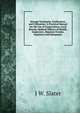 Sewage Treatment, Purification, and Utilization: A Practical Manual for the Use of Corporations, Local Boards, Medical Officers of Health, Inspectors . Riparian Owners, Engineers and Ratepayers, J W. Slater 