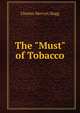 The "Must" of Tobacco, Charles Mervyn Slagg 