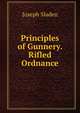 Principles of Gunnery. Rifled Ordnance, Joseph Sladen 