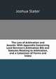 The Law of Arbitration and Awards: With Appendix Containing Lord Denman's Arbitration Bill and Statutes Relating to Arbitration, and a Collection of Forms and Index, Joshua Slater 