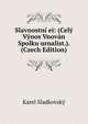 Slavnostni ei: (Cely Vynos Vnovan Spolku urnalist.). (Czech Edition), Karel Sladkovsky 