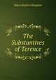 The Substantives of Terence, Moses Stephen Slaughter 