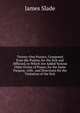 Twenty-One Prayers, Composed from the Psalms, for the Sick and Afflicted, to Which Are Added Various Other Forms of Prayer, for the Same Purpose, with . and Directions for the Visitation of the Sick, James Slade 