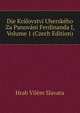 Dje Kralovstvi Uherskeho Za Panovani Ferdinanda I, Volume 1 (Czech Edition), Hrab Vilem Slavata 