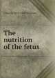 The nutrition of the fetus, J Morris 1876-1948 Slemons 