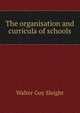 The organisation and curricula of schools, Walter Guy Sleight 