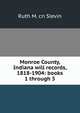 Monroe County, Indiana will records, 1818-1904: books 1 through 5, Ruth M. cn Slevin 