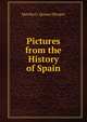 Pictures from the History of Spain, Martha G. Quincy Sleeper 