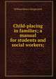 Child-placing in families; a manual for students and social workers;, William Henry Slingerland 