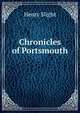 Chronicles of Portsmouth ., Henry Slight 