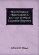 The Wiltshire Moonrakers's edition of West Countrie Rhymes, Edward Slow 