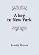 A key to New York, Rosalie Slocum 