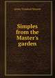 Simples from the Master's garden, Annie Trumbull Slosson 
