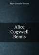 Alice Cogswell Bemis, Mary Goodale Slocum 