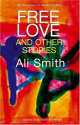 Smith Ali: Free Love and Other Stories (B), Smith, Ali 