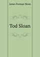 Tod Sloan, James Forman Sloan 