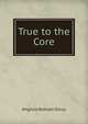 True to the Core, Angiolo Robson Slous 