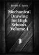 Mechanical Drawing for High Schools, Volume 1, Berthe E. Spink 