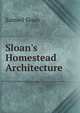 Sloan's Homestead Architecture, Samuel Sloan 