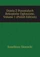 Dziela Z Pozostalych Rekopisow Ogloszone, Volume 1 (Polish Edition), Euzebiusz Slowacki 
