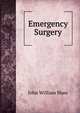 Emergency Surgery, John William Sluss 