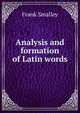 Analysis and formation of Latin words, Frank Smalley 