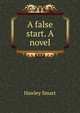 A false start. A novel, Hawley Smart 