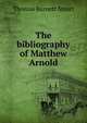The bibliography of Matthew Arnold, Smart, Thomas Burnett 