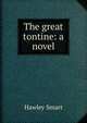 The great tontine: a novel, Hawley Smart 
