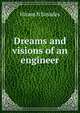 Dreams and visions of an engineer, Hiram N Smades 