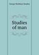 Studies of man, George Washburn Smalley 
