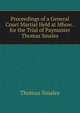 Proceedings of a General Court Martial Held at Mhow . for the Trial of Paymaster Thomas Smales, Thomas Smales 