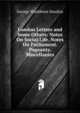 London Letters and Some Others: Notes On Social Life. Notes On Parliament. Pageants. Miscellanies, George Washburn Smalley 