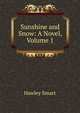 Sunshine and Snow: A Novel, Volume 1, Hawley Smart 