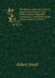The History of Dundee, from Its Origin to the Present Time: With a Copious Appendix, Containing a Translation of the Charter Given by Charles I ., Robert Small 