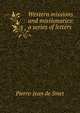 Western missions and missionaries: a series of letters, Pierre-Jean de Smet 