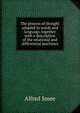The process of thought adapted to words and language, together with a description of the relational and differential machines, Alfred Smee 