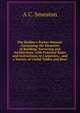 The Builder's Pocket Manual: Containing the Elements of Building, Surveying and Architecture. with Practical Rules and Instructions in Carpentry, . and a Variety of Useful Tables and Rece, A C. Smeaton 