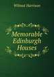 Memorable Edinburgh Houses, Wilmot Harrison 