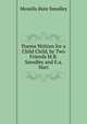 Poems Written for a Child Child, by Two Friends M.B. Smedley and E.a. Hart., Menella Bute Smedley 