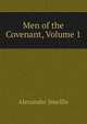 Men of the Covenant, Volume 1, Alexander Smellie 