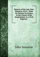 Reports of the Late John Smeaton, F.R.S., Made On Various Occasions, in the Course of His Employment As a Civil Engineer ., John Smeaton 