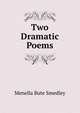 Two Dramatic Poems, Menella Bute Smedley 