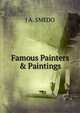 Famous Painters & Paintings, J A. SMEDO 