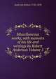 Miscellaneous works, with memoirs of his life and writings by Robert Anderson Volume 5, Anderson Robert 1750-1830 