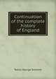 Continuation of the complete history of England, Smollett, Tobias George, 1721-1771 