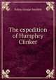 The expedition of Humphry Clinker., Smollett, Tobias George, 1721-1771 